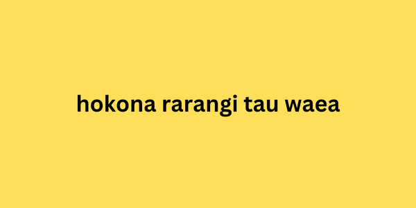 hokona rarangi tau waea 