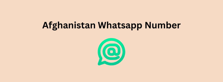 Afghanistan Whatsapp Number